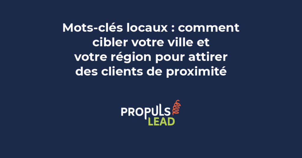 Ciblage de mots-clés locaux pour attirer des clients de proximité grâce au référencement SEO local pour PME
