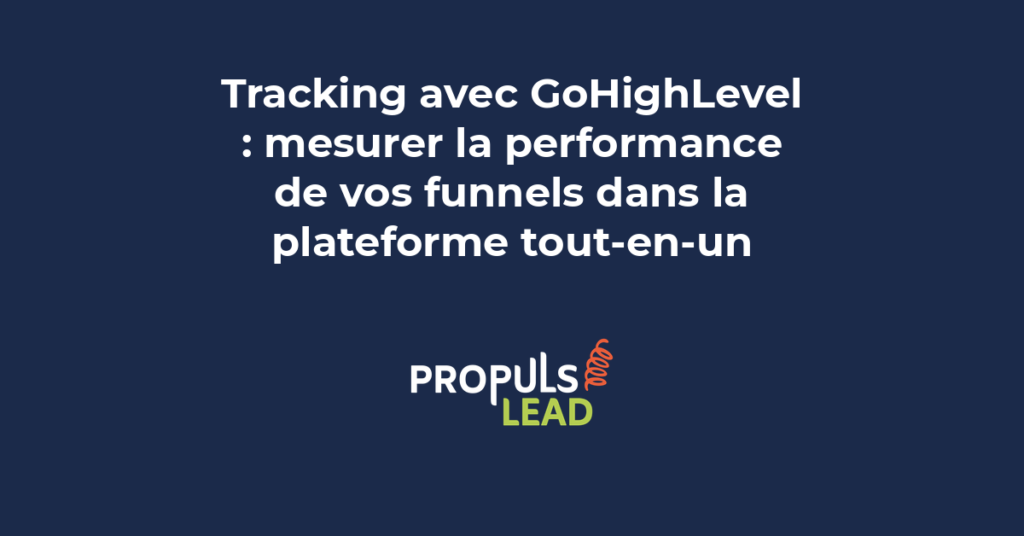 Dashboard GoHighLevel affichant les statistiques de funnel avec les taux de conversion par étape et les sources de trafic