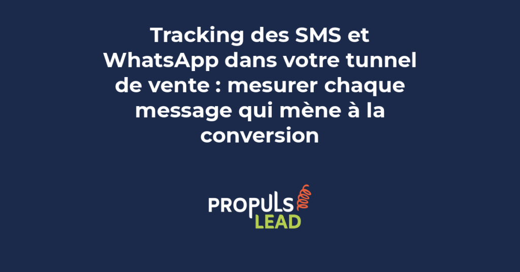 Tracking des SMS et WhatsApp dans un tunnel de vente avec tableau de bord analytique et attribution multicanal
