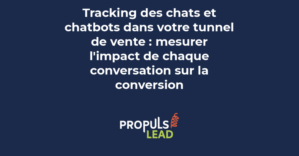 Tracking des chats et chatbots dans un tunnel de vente avec suivi des conversations et attribution des conversions