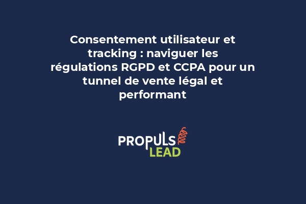 Infographie montrant les exigences de consentement RGPD et CCPA pour le tracking dans les tunnels de vente