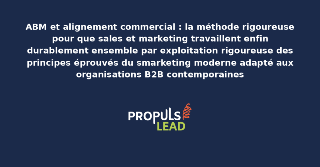 Schéma d'alignement commercial sales-marketing présentant les dispositifs structurants de coordination quotidienne et les indicateurs partagés pour démultiplier la productivité commerciale globale dans la durée