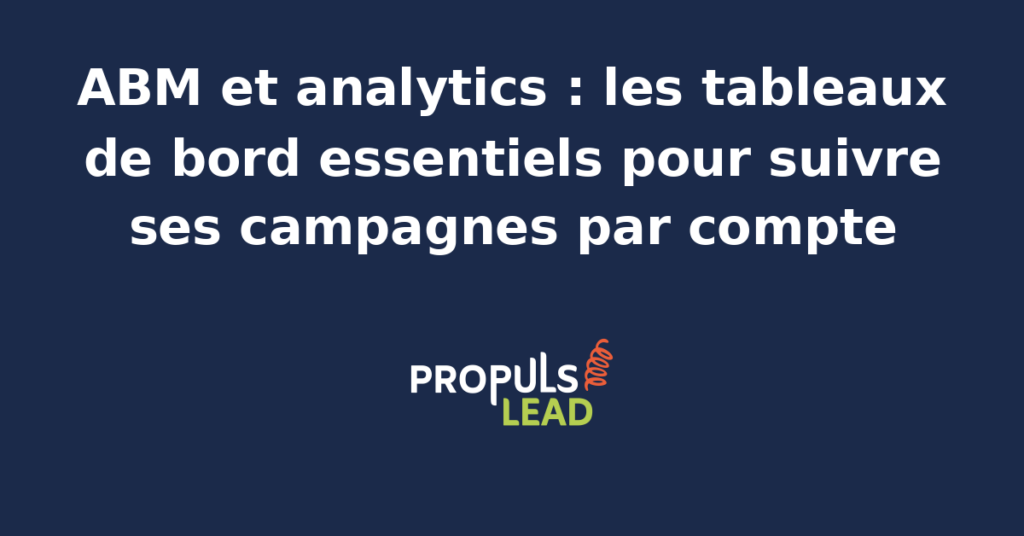 Tableau de bord ABM en PME B2B avec indicateurs par compte cible, engagement multicanal, vélocité du pipeline, attribution de revenus et alertes de signaux d'achat pour cinquante comptes prioritaires.