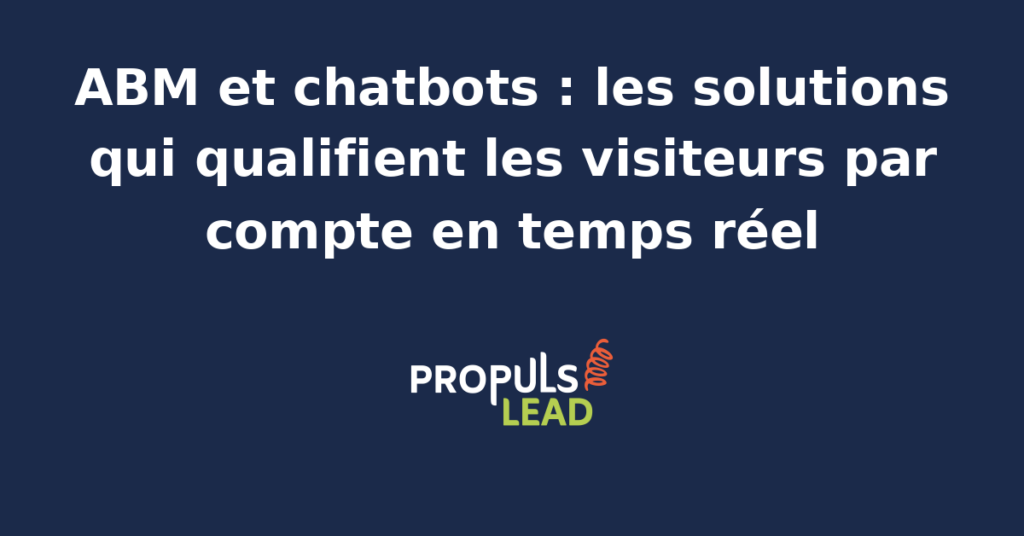 Architecture de chatbot ABM en PME B2B avec reconnaissance IP du compte cible Clearbit Reveal scénarios différenciés routing vers commercial dédié Calendly et tracking pipeline dans HubSpot CRM.