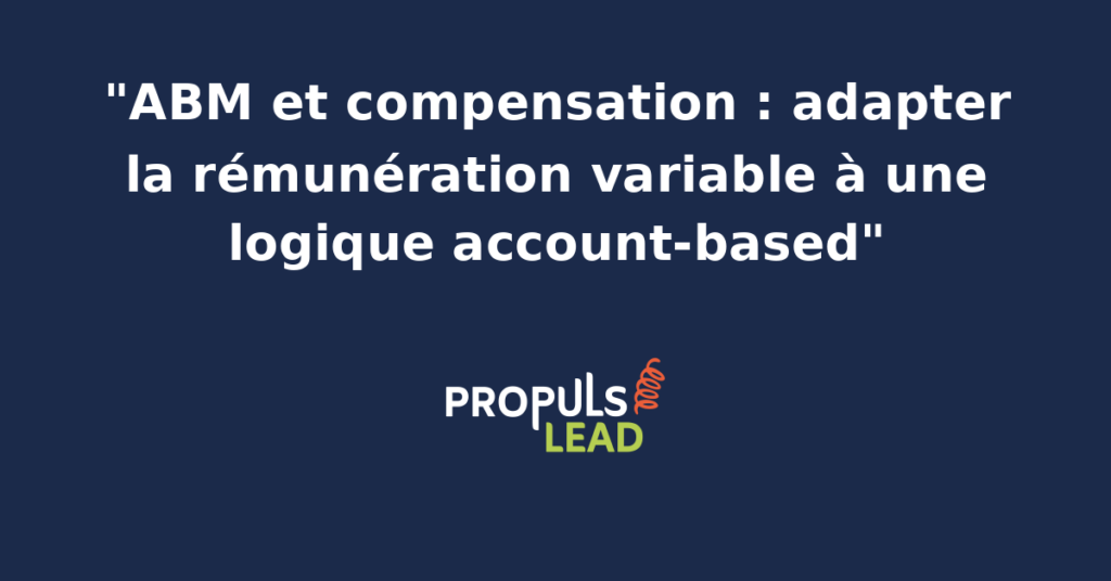 Schéma de compensation ABM montrant les composantes individuelles, collectives et long terme du variable commercial adaptées à une logique account-based.