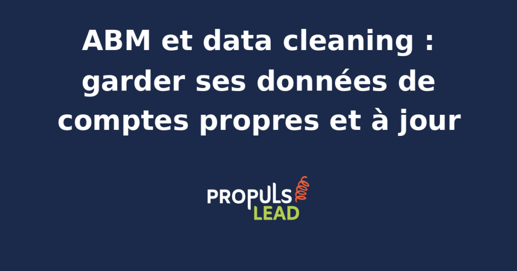 Tableau de bord d'audit qualité des données ABM avec scoring de fraîcheur par compte cible, taux de doublons identifiés par Dedupely et règles de hiérarchie des sources entre LinkedIn HubSpot et Clearbit pour PME B2B.