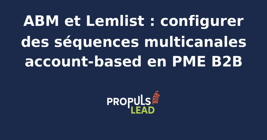 Capture d'écran de Lemlist avec une séquence multicanale ABM email-LinkedIn-appel, les variables de personnalisation par compte cible et le suivi de déliverabilité Lemwarm.