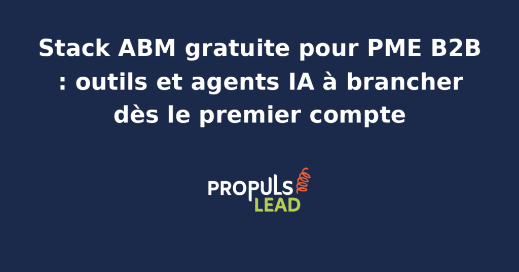 Stack ABM gratuite pour PME B2B avec HubSpot Free Apollo gratuit Notion Google Sheets et premiers agents IA Claude n8n branchés pour démarrer dès le premier compte cible.