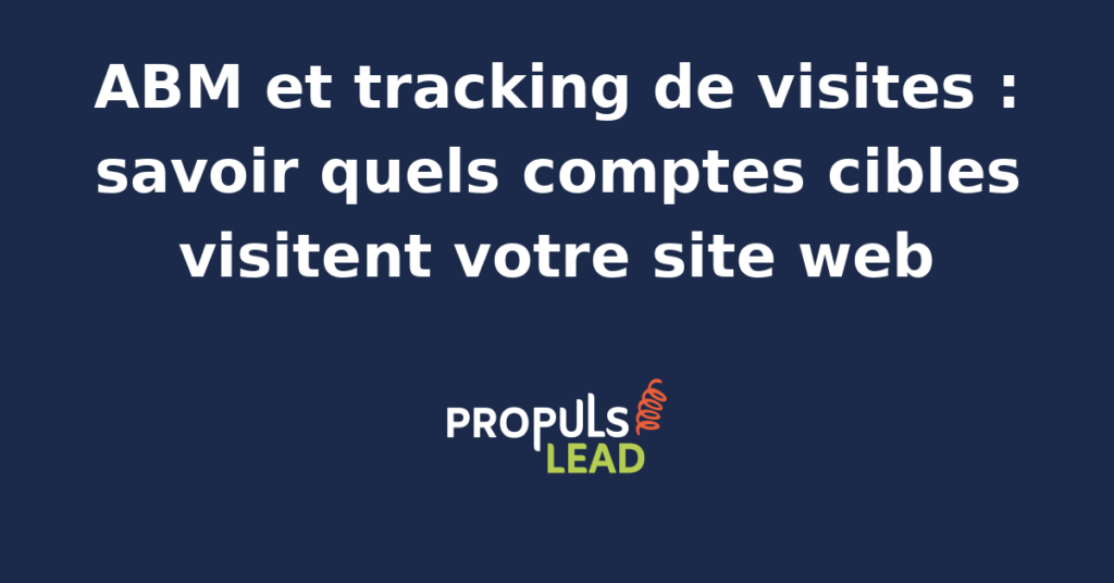 Tableau de bord Leadfeeder et Albacross pour tracking des visites ABM en PME B2B avec liste des comptes cibles identifiés sur le site web, pages consultées par session et déclenchement d'alertes commerciales.