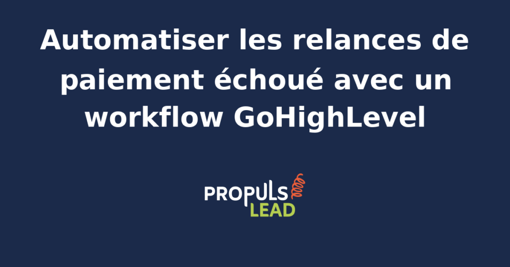 Workflow GoHighLevel de relance pour paiement échoué avec déclencheur Payment Failed et séquence email plus SMS sur sept jours visible dans l'éditeur graphique.