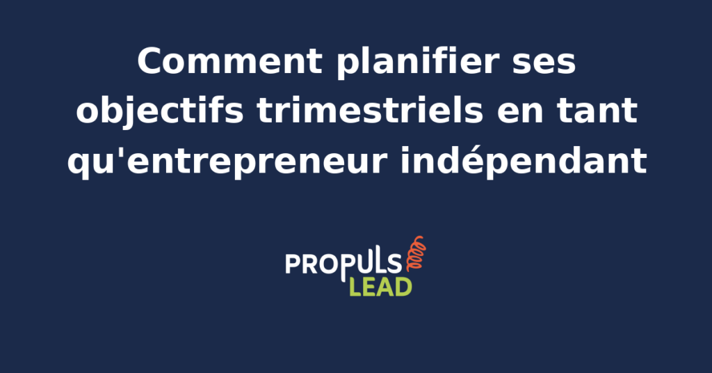 Entrepreneur posant ses objectifs trimestriels sur un tableau blanc avec trois priorités principales et un calendrier de revue mensuelle pour piloter son activité