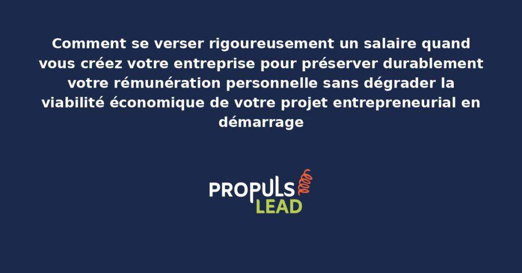 Schéma présentant les modalités de versement de salaire entrepreneurial selon le statut juridique avec dispositifs structurants pour préserver durablement la rémunération personnelle et la viabilité économique du projet