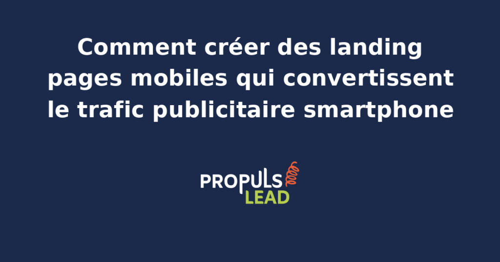 Illustration de plusieurs landing pages mobiles convertissantes affichées sur smartphone avec ergonomie au pouce formulaire court et CTA pleine largeur pour trafic publicitaire PME