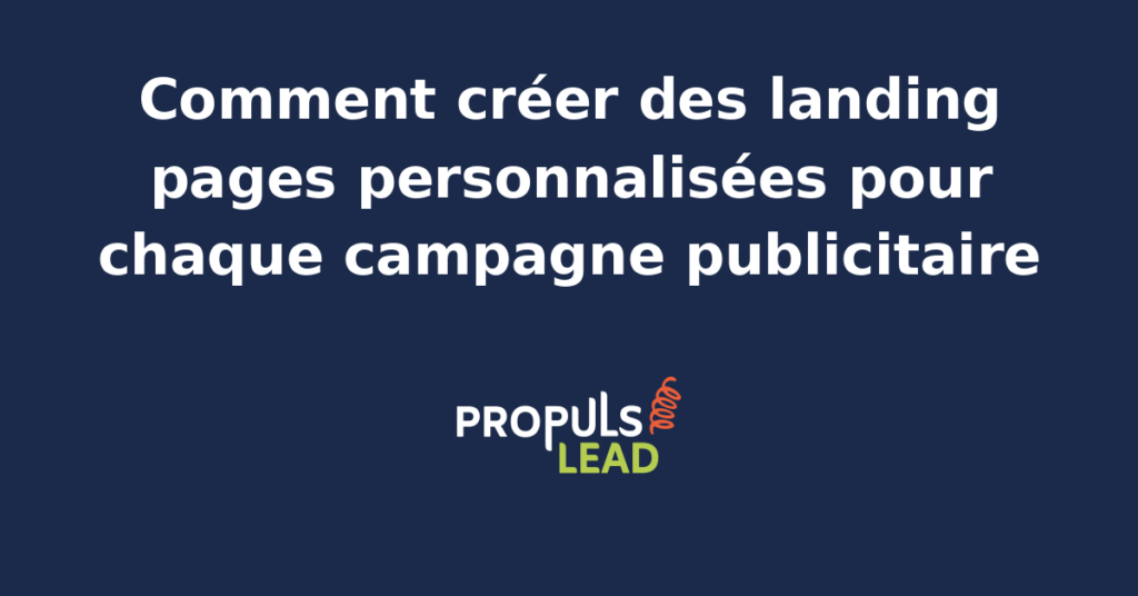 Illustration d'un dispositif de landing pages personnalisées dédiées à chaque campagne publicitaire avec segmentation par audience message et offre adaptée pour PME paid