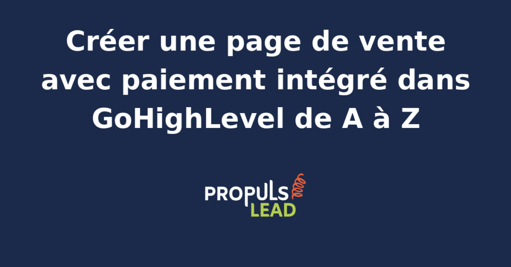 Page de vente GoHighLevel avec sections héros bénéfices témoignages et formulaire de paiement intégré sur le même écran avec bouton de commande visible.