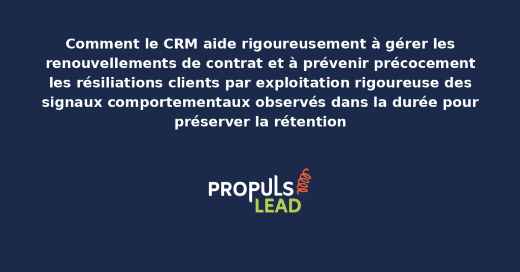 Tableau de bord CRM présentant les indicateurs de gestion des renouvellements de contrat et la détection précoce des risques de résiliation par signaux comportementaux pour préserver la rétention