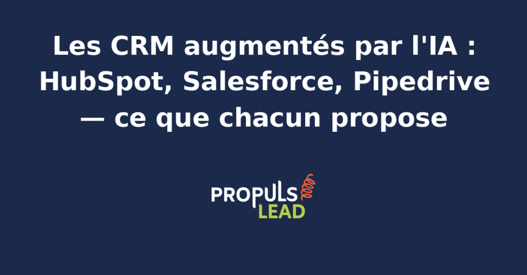 Comparatif visuel de trois interfaces CRM augmentés par IA HubSpot Breeze Salesforce Einstein et Pipedrive AI montrant scoring résumés et suggestions de relance