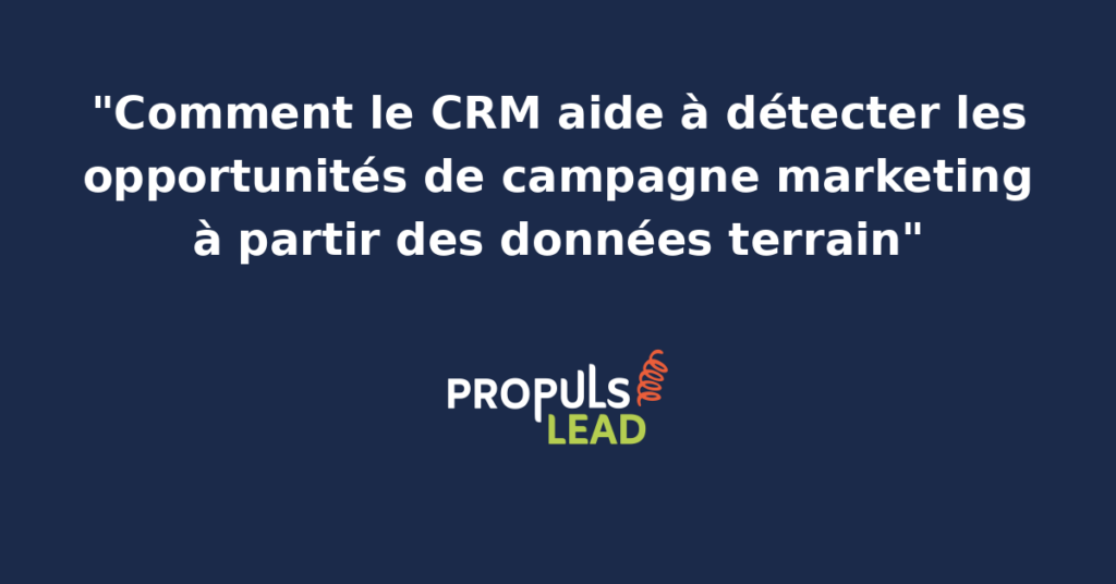 Tableau de bord CRM affichant les motifs d'objections clients, les segments à fort potentiel et les signaux faibles remontés du terrain pour nourrir une campagne marketing ciblée