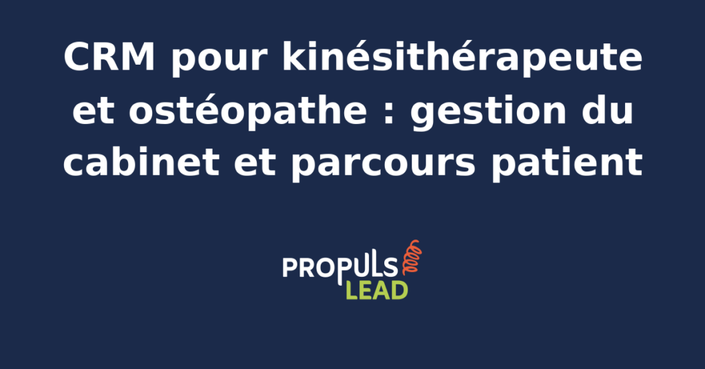 Schéma représentant la fiche patient d'un cabinet de kinésithérapie et d'ostéopathie dans un CRM, avec dossier de soin, agenda des séances, prescriptions du médecin, plan de traitement et rappels de relance