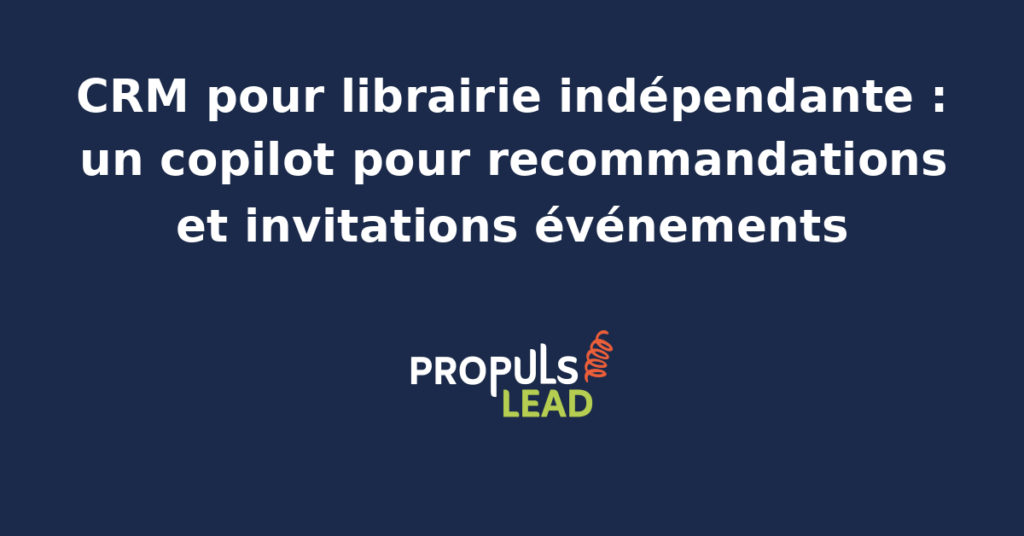 Tableau de bord CRM d'une librairie indépendante avec fiche lecteur, historique d'achats par genre, agenda des rencontres auteurs, segments de fidélité et copilot IA de recommandations personnalisées