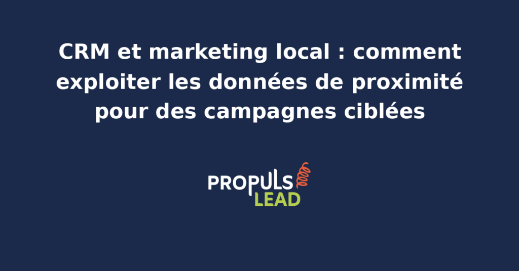 Carte régionale superposée à une interface CRM montrant la segmentation géographique des contacts, les zones de chalandise actives et les campagnes locales programmées par secteur, ville et code postal