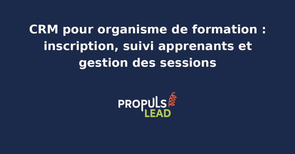 Schéma représentant la fiche apprenant d'un organisme de formation dans un CRM, avec l'historique des inscriptions, le suivi pédagogique des modules, les attestations délivrées et la session planifiée à venir