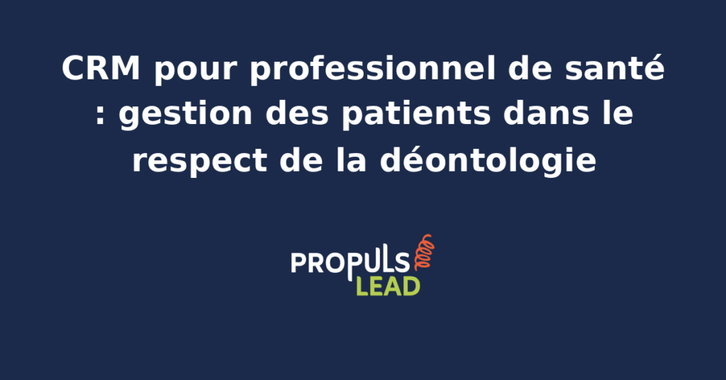 Schéma représentant la fiche patient d'un professionnel de santé dans un CRM conforme, avec les coordonnées administratives, le suivi des rendez-vous, les rappels de consultation et la séparation stricte avec les données médicales
