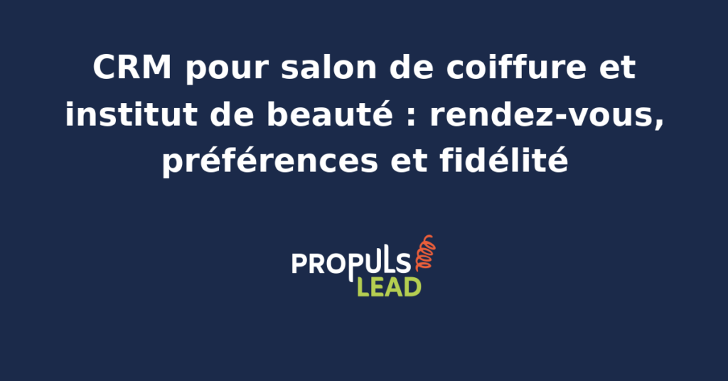 Schéma représentant la fiche client d'un salon de coiffure ou institut de beauté dans un CRM, avec l'historique des prestations, les formules colorimétriques notées et le calendrier de rendez-vous récurrents