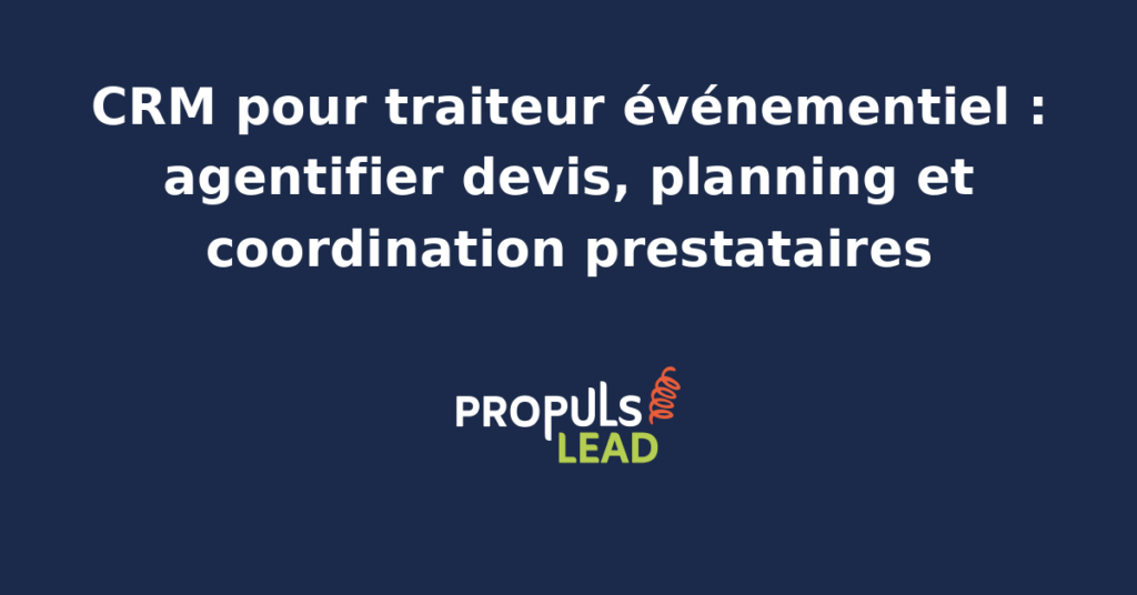 Tableau de bord CRM d'un traiteur événementiel avec fiche événement, planning des équipes en cuisine et en salle, liste des prestataires partenaires et agent IA d'orchestration des échanges