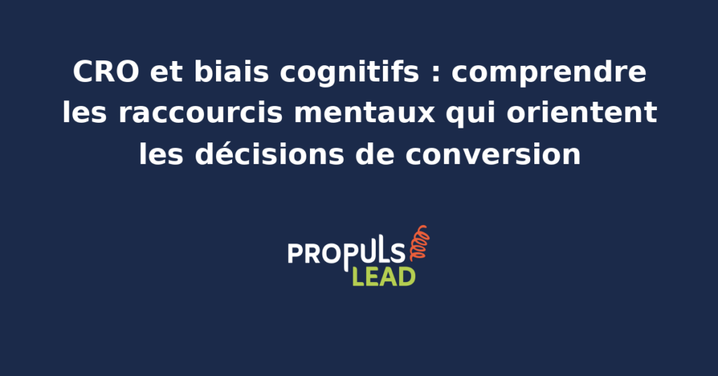 Schéma présentant les principaux biais cognitifs pertinents pour le CRO et leur traduction concrète en hypothèses de test sur un tunnel de vente moderne