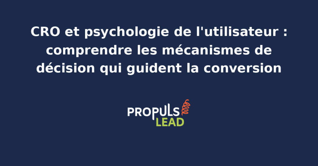 Schéma illustrant la rencontre entre CRO et psychologie de l'utilisateur avec les principaux mécanismes de décision et ressorts mentaux qui guident la conversion sur un tunnel