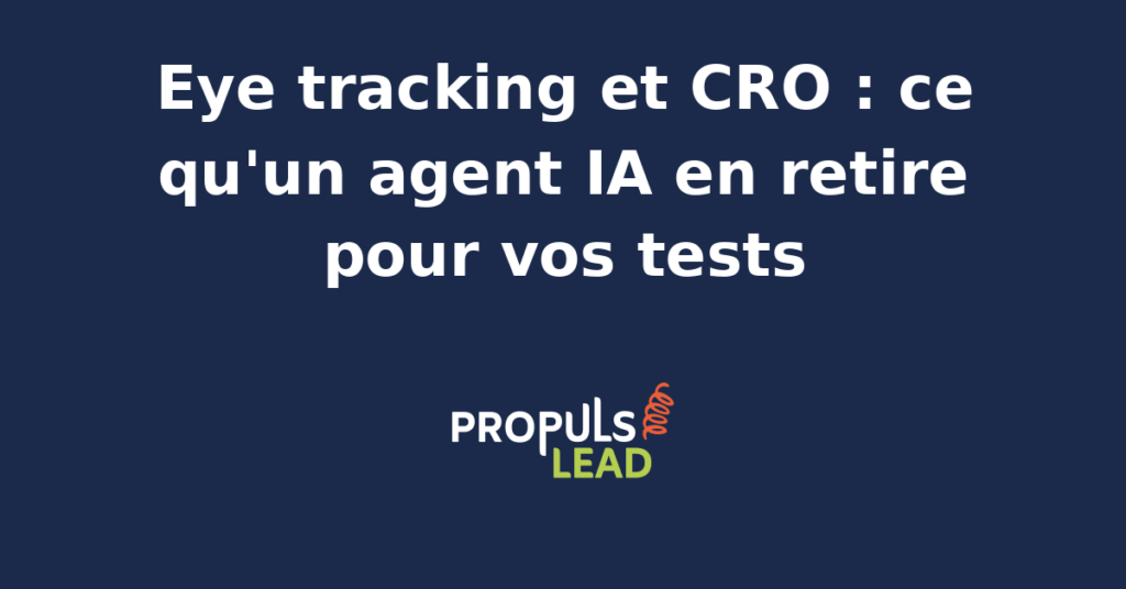 Visualisation d'une étude d'eye tracking CRO avec carte de chaleur du regard et restitution d'hypothèses de tests générées par un agent IA branché sur la plateforme d'analyse oculométrique