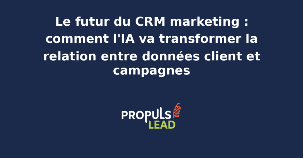 Représentation du CRM marketing augmenté par l'IA, avec flux de données client entrants, modèles prédictifs de scoring et de propension, et sortie automatisée vers les canaux email, SMS et publicité