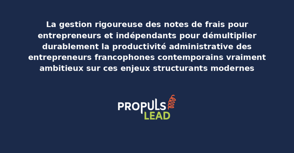 Schéma de gestion des notes de frais entrepreneurs présentant les bonnes pratiques modernes pour gérer rigoureusement les notes de frais avec dispositifs structurants démultipliant durablement la productivité administrative