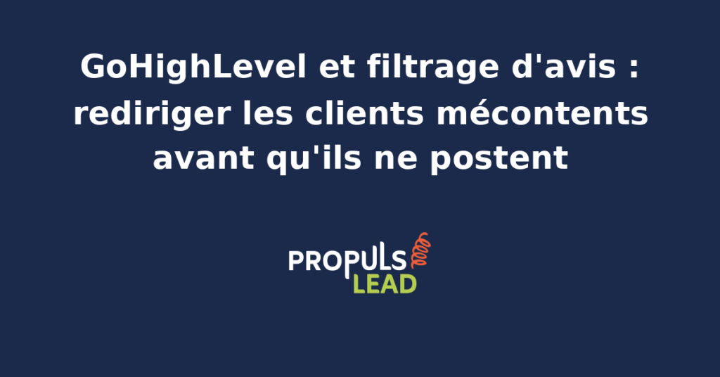 Schéma d'un workflow GoHighLevel de filtrage d'avis avec page intermédiaire à deux boutons, branchement positif vers Google et négatif vers formulaire de feedback interne.