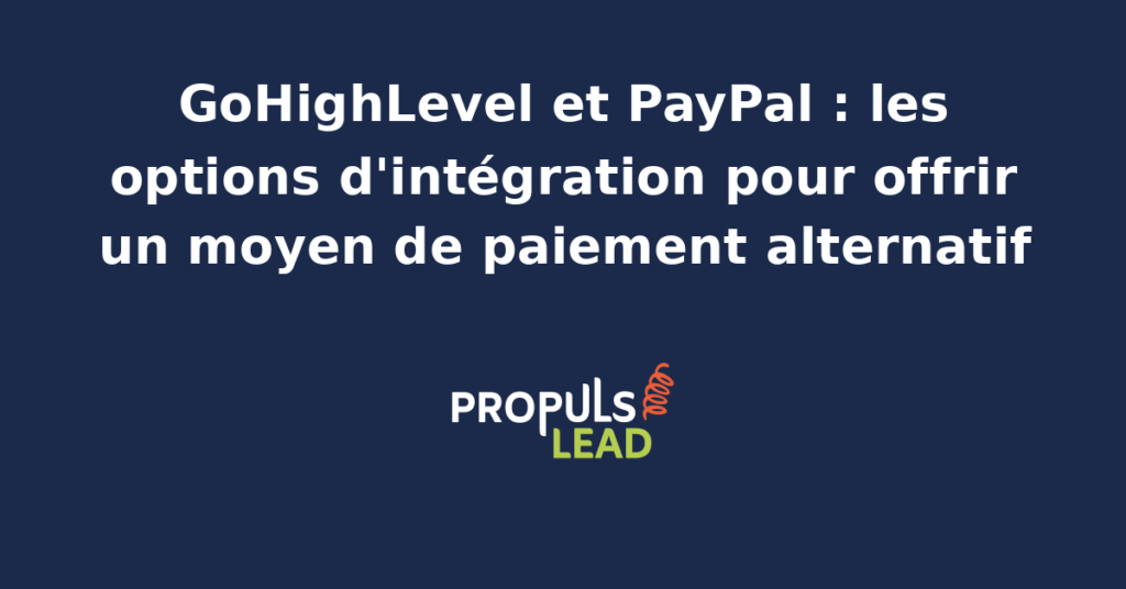 Page de checkout GoHighLevel proposant Stripe et PayPal comme options de paiement, avec bouton PayPal visible et logo officiel intégré sur l'order form.