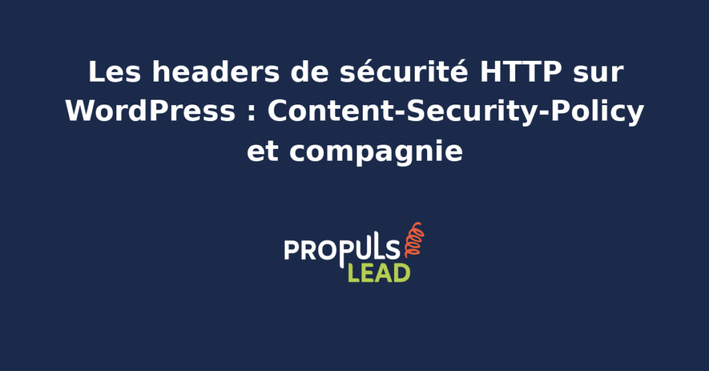 Console développeur Chrome affichant les réponses HTTP d'un site WordPress avec headers Content-Security-Policy Strict-Transport-Security X-Frame-Options et X-Content-Type-Options en vert validés