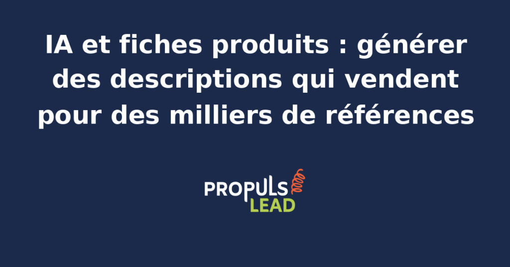 Responsable e-commerce PME revoyant à l'écran une fiche produit générée par IA avec ses attributs techniques restructurés en argumentaire bénéfice client prêt à publier