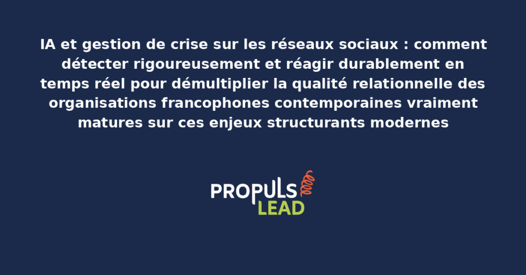 Schéma d'IA gestion de crise sociale présentant les bonnes pratiques modernes pour détecter et réagir rigoureusement avec dispositifs structurants démultipliant durablement la qualité relationnelle