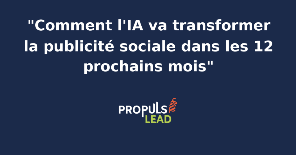 Schéma prospectif montrant les évolutions de la publicité sociale sous l'effet de l'IA générative avec créa, ciblage prédictif et mesure incrémentale pour annonceurs B2B