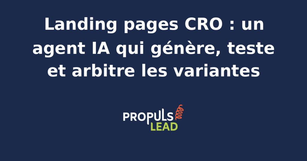 Tableau de variantes de landing pages CRO générées par un agent IA, avec scoring des performances par variante et arbitrage automatisé entre versions sur un dashboard d'expérimentation