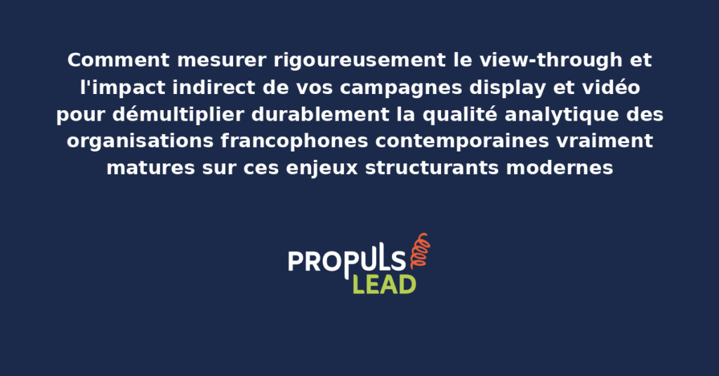 Schéma de mesure du view-through display et vidéo présentant les bonnes pratiques modernes pour mesurer rigoureusement avec dispositifs structurants démultipliant durablement la qualité analytique