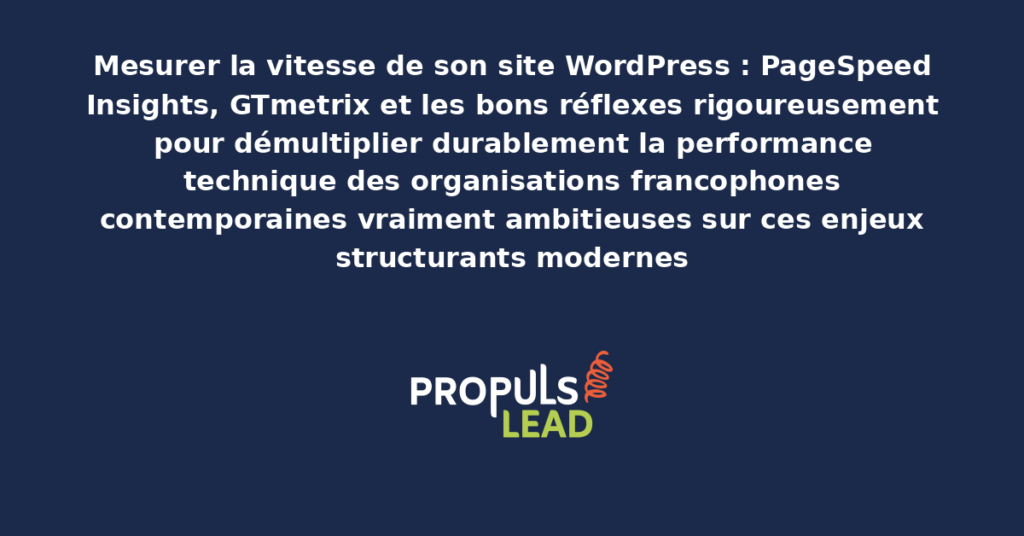 Schéma de mesure de vitesse WordPress présentant les bonnes pratiques modernes pour mesurer rigoureusement la vitesse avec dispositifs structurants démultipliant durablement la performance technique