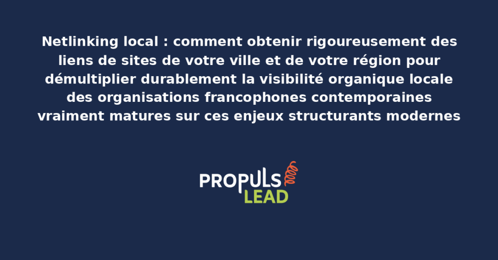 Schéma de netlinking local présentant les bonnes pratiques modernes pour obtenir rigoureusement des liens de sites de votre ville et région avec dispositifs structurants démultipliant durablement la visibilité organique locale