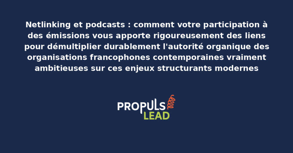 Schéma de netlinking par podcasts présentant les bonnes pratiques modernes pour exploiter rigoureusement votre participation podcasts avec dispositifs structurants démultipliant durablement l'autorité organique