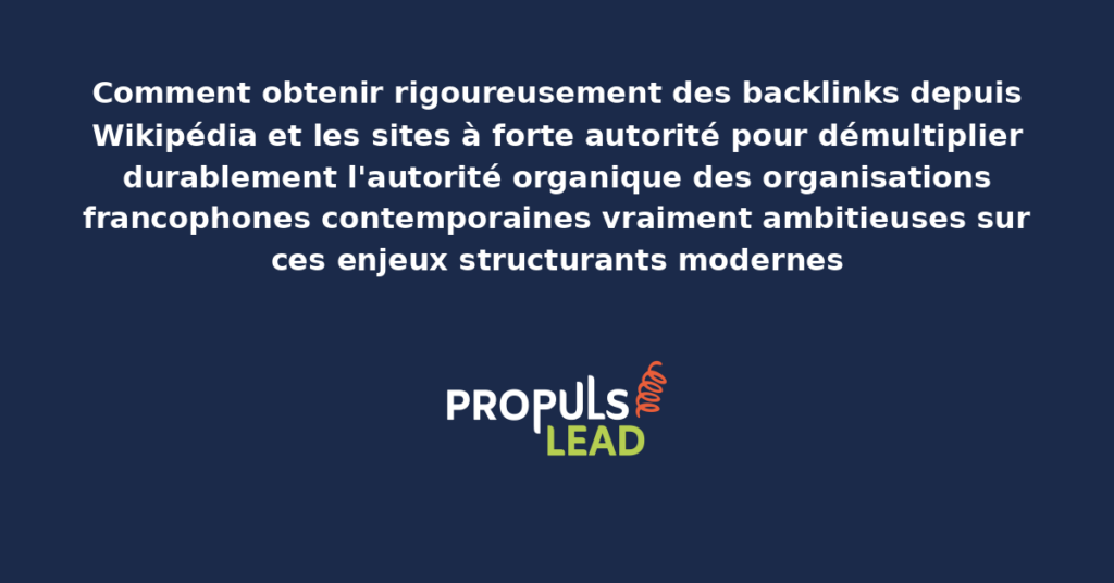 Schéma d'obtention de backlinks Wikipedia présentant les bonnes pratiques modernes pour obtenir rigoureusement des liens d'autorité avec dispositifs structurants démultipliant durablement l'autorité organique