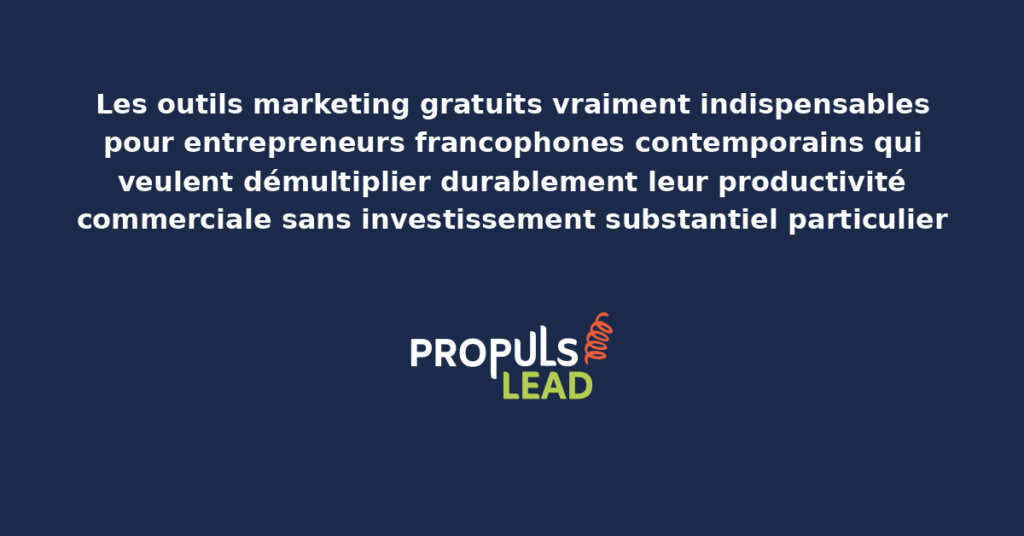 Sélection d'outils marketing gratuits indispensables pour entrepreneurs présentant les plateformes essentielles classées par fonctionnalité avec descriptions des capacités accessibles sans investissement