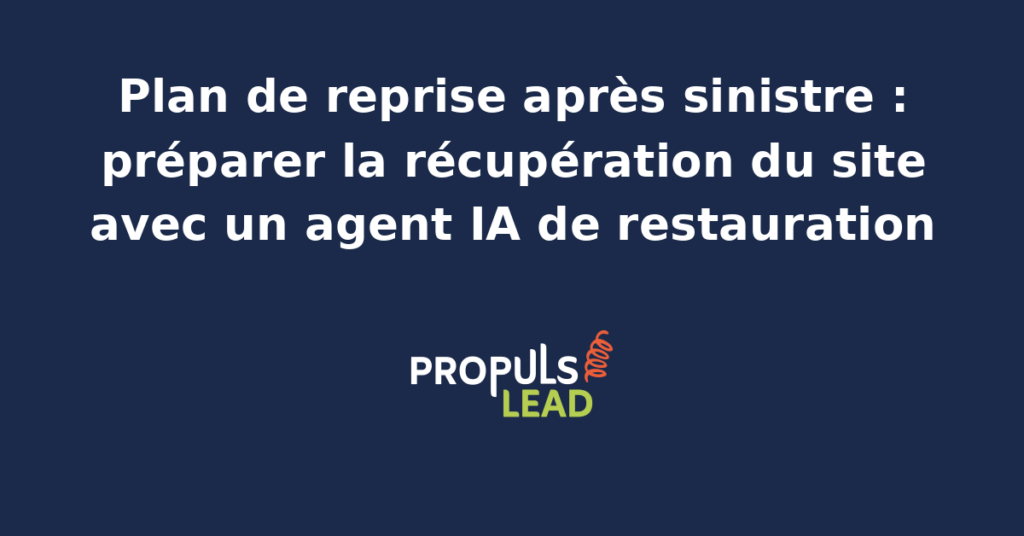 Schéma d'un plan de reprise après sinistre pour site web avec serveur principal défaillant sauvegardes site miroir et un panneau présentant l'agent IA de restauration qui orchestre la bascule