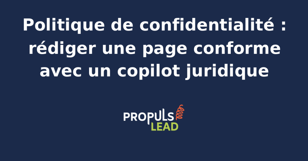 Page de politique de confidentialité affichée sur un site web avec ses sections principales finalités du traitement bases légales destinataires durée de conservation droits des personnes et un panneau latéral présentant un copilot juridique qui suggère les corrections