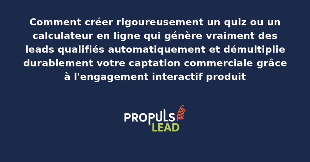 Interface d'un quiz de qualification en ligne sur un site web professionnel présentant des questions structurées et un calculateur produisant des résultats personnalisés pour les leads qualifiés